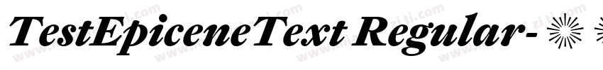 TestEpiceneText Regular字体转换